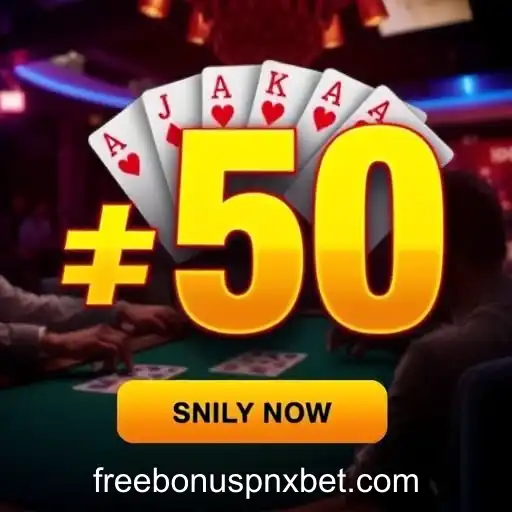 Unlocking the World of Poker: Exploring 'Poker Table' and the PNXBet Free 50 No Deposit Bonus